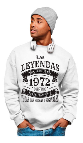 Sudadera De Cumpleaños - Regalo - Las Leyendas - Año 