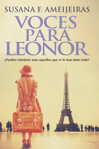 Libro: Voces Para Leonor: ¿puedes Rebelarte Ante Aquellos Te