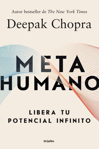 Metahumano: Libera Tu Potencial Infinito, De Chopra, Deepak.