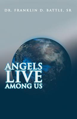 Libro Angels Live Among Us - Battle, Franklin D., Sr.