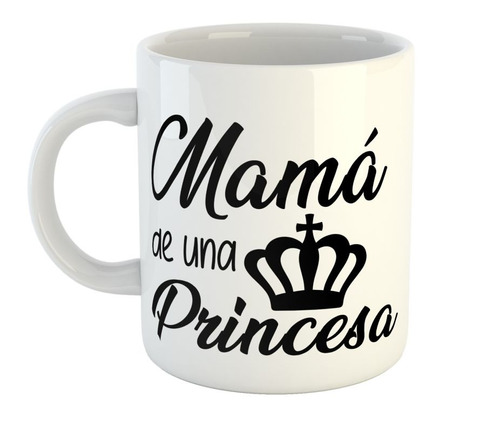 Taza De Ceramica Dia De La Madre Mama De Una Princesa Hija 2