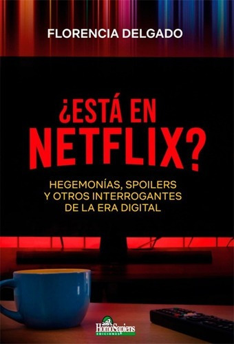  Está En Netflix? - Interrogantes De La Era Digital Delgado