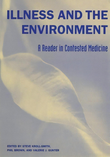 Illness And The Environment : A Reader In Contested Medicine, De Steve Kroll-smith. Editorial New York University Press, Tapa Blanda En Inglés