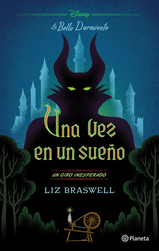 La Bella Durmiente. Una vez en un sueño, de Braswell, Liz. Serie Disney Editorial Planeta México, tapa blanda en español, 2019