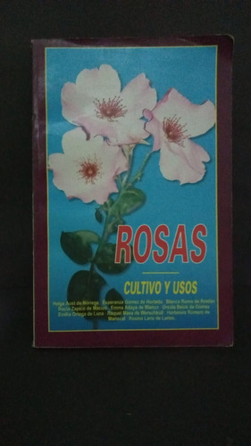 Rosas Cultivo Y Usos Consultores De Jardineria De La Ciudad