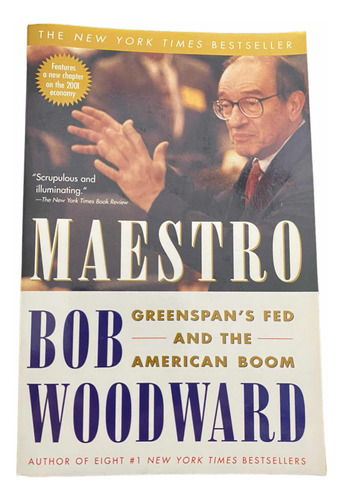 Maestro. Greenspans Fed And The American Boom. Bob Woodward