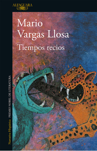 Libro Tiempos Recios De Mario Vargas Llosa