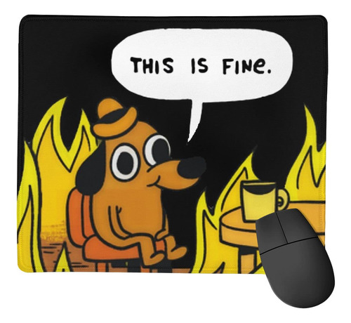 This Is Fine Dog Fire Funny Meme Mouse Pad Antideslizante Pa