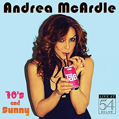 Cd 70s And Sunny Live At 54 Below - Andrea Mcardle