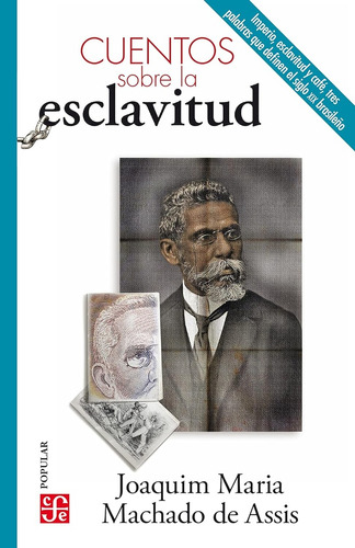 Cuentos Sobre La Esclavitud (822) - Machado De Assis, Joaqui