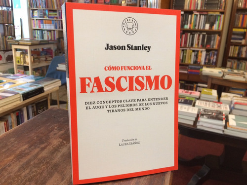 Cómo Funciona El Fascismo - Jason Stanley