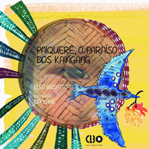 Paiquerê, o paraíso dos Kaingang, de Busatto, Cléo. Editora CLB Produções Artísticas Ltda., capa mole em português, 2021