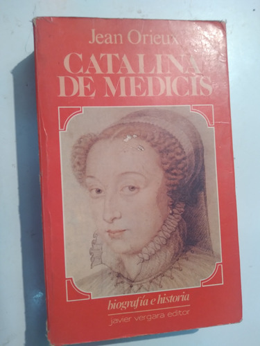 * Jean Orieux - Catalina De Medicis