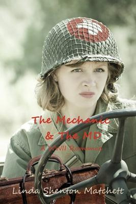 Libro The Mechanic & The Md : A Wwii Romance - Linda Shen...