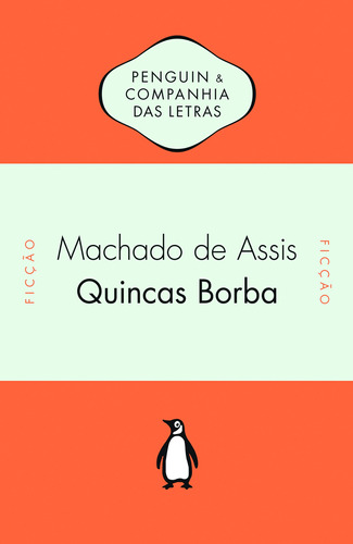 Quincas Borba, de Joaquim Machado de Assis. Editora Schwarcz SA, capa mole em português, 2012