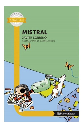 Mistral: Mistral, De Javier Sobrino | Maria Gabriela Rubio Márquez. Editorial Planeta Lector, Tapa Blanda, Edición 1 En Español, 2013