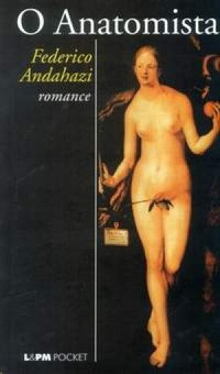 Livro O Anatomista - Federico Andahazi [2005]