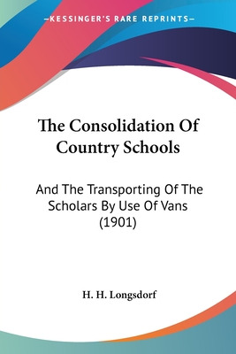 Libro The Consolidation Of Country Schools: And The Trans...