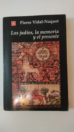 Los Judios,la Memoria Y El Presente-p.vidal Naquet-cfe-(72)