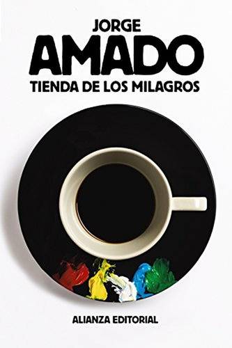 Tienda De Los Milagros (el Libro De Bolsillo - Bibliotecas De Autor - Biblioteca Amado), De Amado, Jorge., Vol. 1. Editorial Alianza Editorial, Tapa Pasta Blanda, Edición En Español, 2016