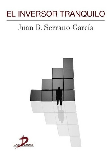 Libro El Inversor Tranquilo - Serrano Garcia, J.b.