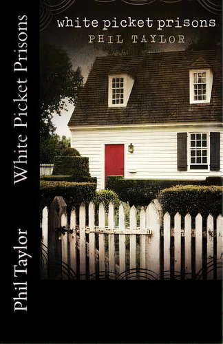 White Picket Prisons, De Shepp, Cynthia. Editorial Createspace, Tapa Blanda En Inglés