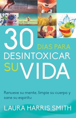 Libro 30 Días Para Desintoxicar Su Vida (spanish Edit Lsf1