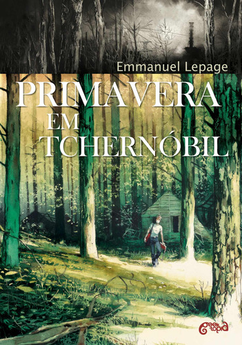 Primavera em Tchernóbil, de Emmanuel, Lepage. Novo Século Editora e Distribuidora Ltda., capa dura em português, 2020