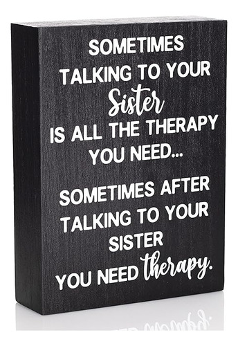 Regalos Para Hermanas Sometimes Talking To Your Sister The Y