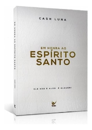 Em Honra Ao Espirito Santo - Vida