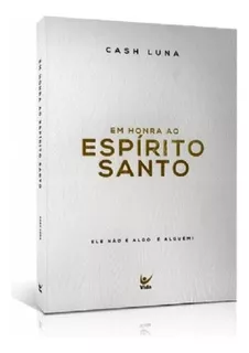 Em Honra Ao Espirito Santo - Vida