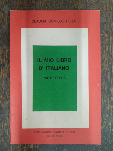 Il Mio Libro D´ Italiano * Parte Prima * Claudia C. Rota * 