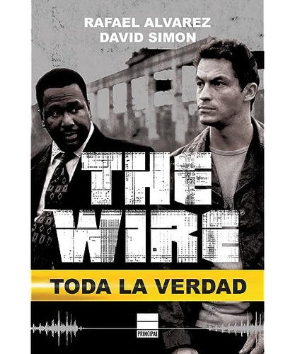 The Wire. Toda La Verdad