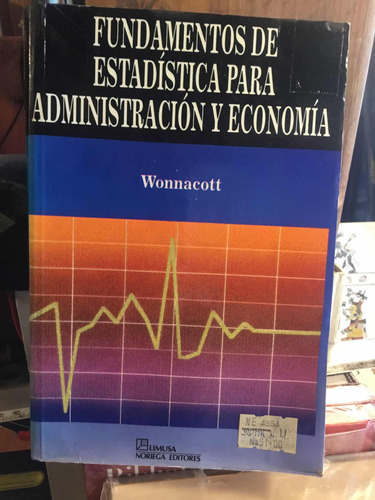 Fundamentos De Estadística Para Administración Y Economía