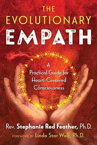 La Empatia Evolutiva: Una Guia Practica Para La Conciencia C