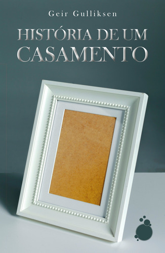 História de um Casamento, de Gulliksen, Geir. Editorial Editora Rua do Sabão Eireli,Aschehoug, capa mole em português, 2022