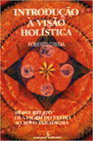 Livro Introdução À Visão Holistica - Crema, Roberto [1989]