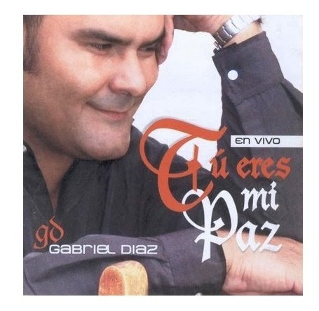 Gabriel Diaz Tu Eres Mi Paz - Cd Cristiano