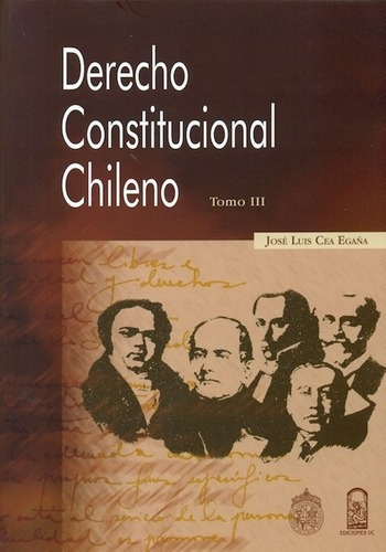 Derecho Constitucional Chileno Tomo Iii. Envio Gratis: Derecho Constitucional Chileno Tomo Iii. Envio Gratis, De Jose Luis Cea Egaña. Editorial Ediciones Uc, Tapa Blanda En Castellano