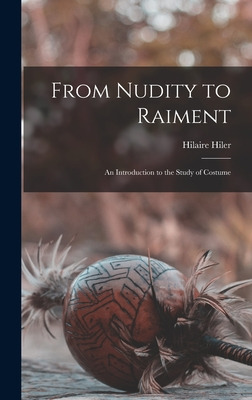 Libro From Nudity To Raiment; An Introduction To The Stud...