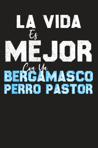 La Vida Es Mejor Con Un Bergamasco Perro Pastor: Para Las Pa