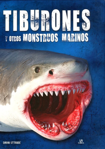 Tiburones Y Otros Monstruos Marinos - Sarah Uttridge