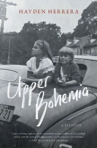 Upper Bohemia : A Memoir, De Hayden Herrera. Editorial Simon & Schuster, Tapa Blanda En Inglés