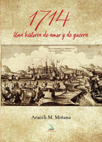 1714, Una Historia De Amor Y Guerra, De M. Miñana , Araceli.., Vol. 1.0. Editorial Las Letras, Tapa Blanda, Edición 1.0 En Español, 2028