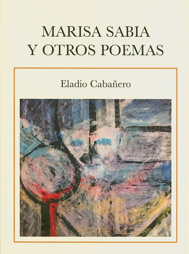 Libro: Marisa Sabia Y Otros Poemas. Cabañero, Eladio. San Se