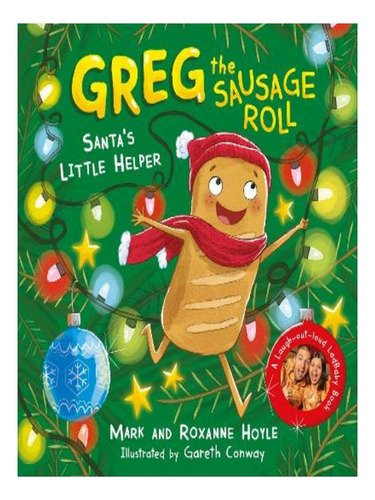 Greg The Sausage Roll: Santa's Little Helper - Mark Ho. Eb07