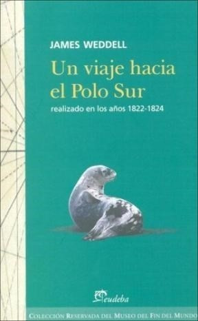 Un Viaje Hacia El Polo Sur Realizado En Los Años 1822-1824