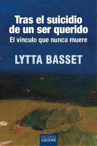 Tras El Suicidio De Un Ser Querido, De Basset, Lytta. Editorial Ediciones Sigueme, S. A., Tapa Blanda En Español