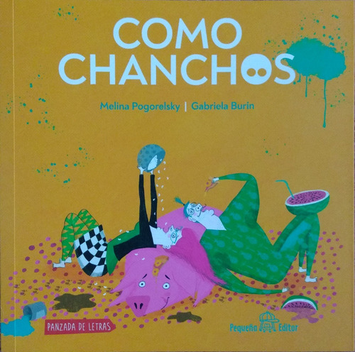 Como Chanchos / Panzada De Letras / Pequeño Editor / Nuevo!