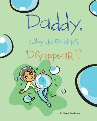 Libro Daddy, Why Do Bubbles Disappear? - Bradshaw, Dana
